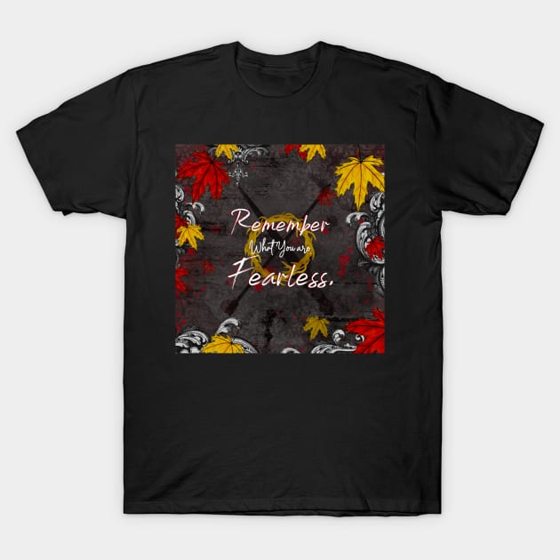 Fearless (From Blood and Ash) T-Shirt by SSSHAKED